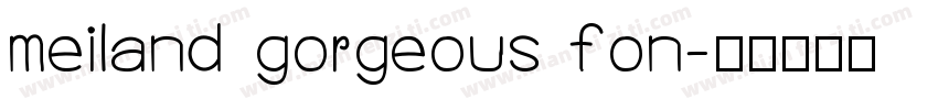 meiland gorgeous fon字体转换